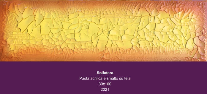 Solfatara Pasta acrilica e smalto su tela 30x100 2021