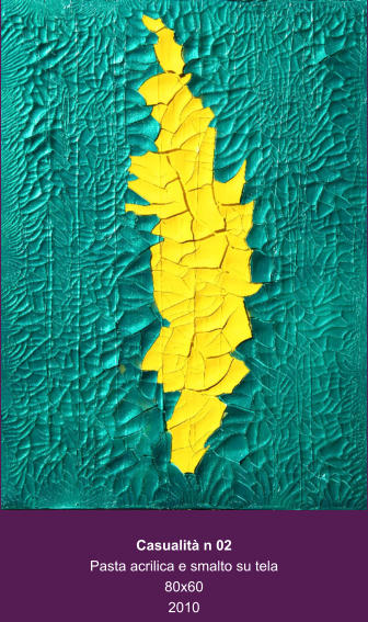 Casualità n 02 Pasta acrilica e smalto su tela 80x60 2010